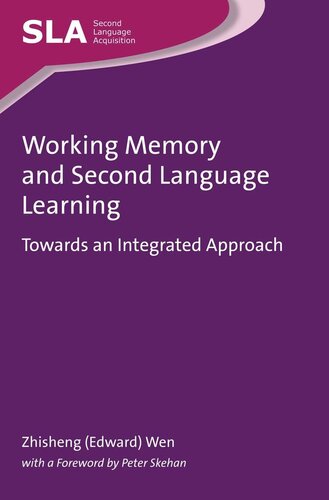 Working Memory And Second Language Learning Towards An Integrated Approach Zhisheng Edward Wen