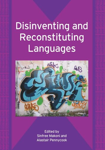 Disinventing And Reconstituting Languages Sinfree Makoni Editor Alastair Pennycook Editor