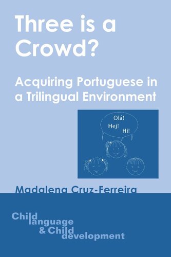 Three Is A Crowd Acquiring Portuguese In A Trilingual Environment Madalena Cruzferreira