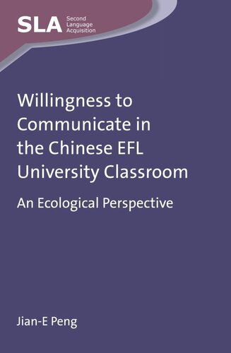 Willingness To Communicate In The Chinese Efl University Classroom An Ecological Perspective Jiane Peng