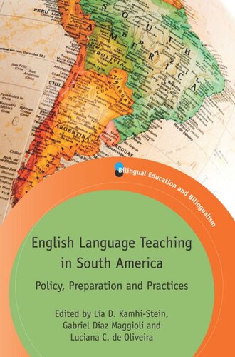 English Language Teaching In South America Policy Preparation And Practices La D Kamhistein Editor Gabriel Daz Maggioli Editor Luciana C De Oliveira Editor