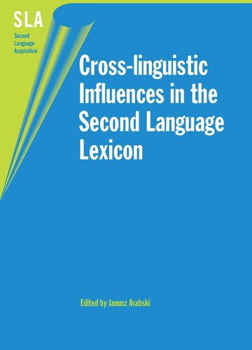 Crosslinguistic Influences In The Second Language Lexicon Janusz Arabski Editor