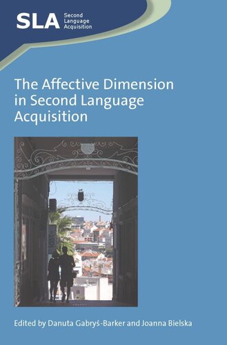 Theaffective Dimension In Second Language Acquisition Danuta Gabrybarker Editor Joanna Bielska Editor