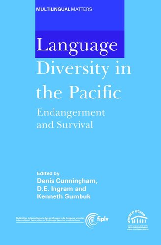 Language Diversity In The Pacific Endangerment And Survival Denis Cunningham Editor David E Ingram Editor Kenneth Sumbuk Editor