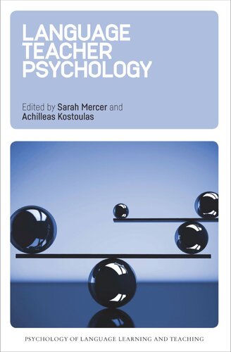 Language Teacher Psychology Sarah Mercer Editor Achilleas Kostoulas Editor