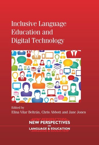 Inclusive Language Education And Digital Technology Elina Vilar Beltrn Editor Chris Abbott Editor Jane Jones Editor