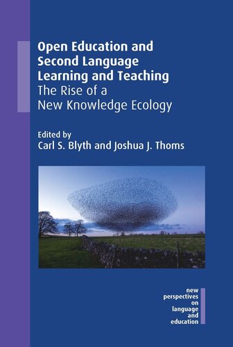 Open Education And Second Language Learning And Teaching The Rise Of A New Knowledge Ecology Carl S Blyth Editor Joshua J Thoms Editor