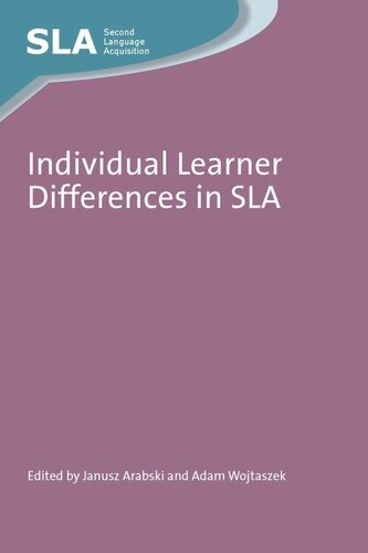 Individual Learner Differences In Sla Janusz Arabski Editor Adam Wojtaszek Editor
