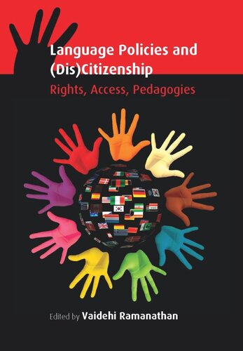 Language Policies And Discitizenship Rights Access Pedagogies Vaidehi Ramanathan Editor