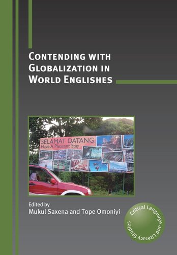 Contending With Globalization In World Englishes Mukul Saxena Editor Tope Omoniyi Editor