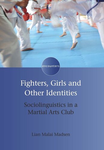Fighters Girls And Other Identities Sociolinguistics In A Martial Arts Club Lian Malai Madsen