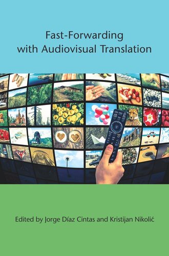Fastforwarding With Audiovisual Translation Jorge Daz Cintas Editor Kristijan Nikoli Editor