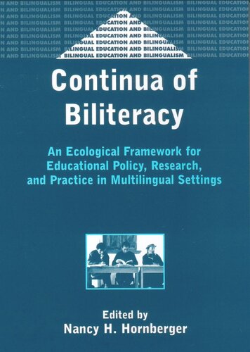 Continua Of Biliteracy An Ecological Framework For Educational Policy Research And Practice In Multilingual Settings Nancy H Hornberger Editor
