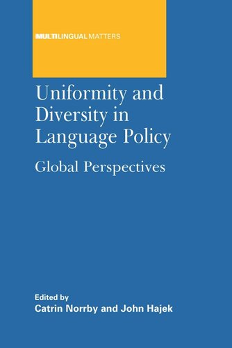 Uniformity And Diversity In Language Policy Global Perspectives Catrin Norrby Editor John Hajek Editor