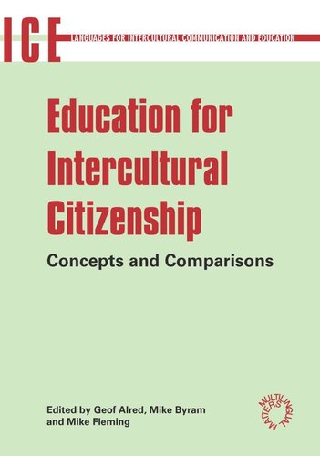 Education For Intercultural Citizenship Concepts And Comparisons Geof Alred Editor Michael Byram Editor Mike Fleming Editor