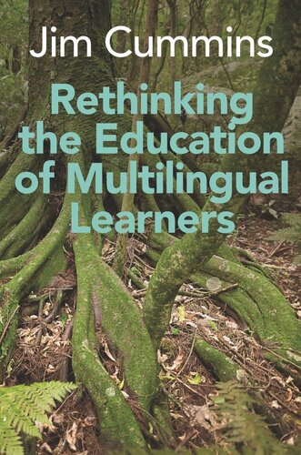 Rethinking The Education Of Multilingual Learners A Critical Analysis Of Theoretical Concepts Jim Cummins