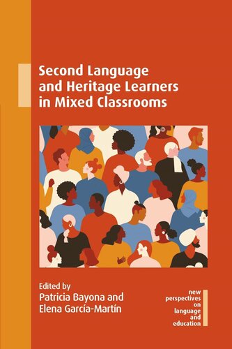Second Language And Heritage Learners In Mixed Classrooms Patricia Bayona Editor Elena Garcamartn Editor