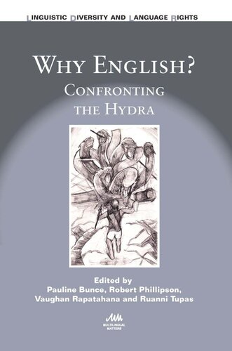 Why English Confronting The Hydra Pauline Bunce Editor Robert Phillipson Editor Vaughan Rapatahana Editor Ruanni Tupas Editor