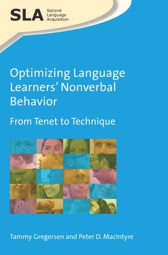 Optimizing Language Learners Nonverbal Behavior From Tenet To Technique Tammy Gregersen Peter D Macintyre