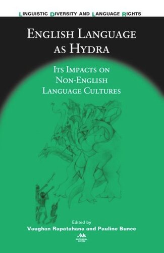 English Language As Hydra Its Impacts On Nonenglish Language Cultures Vaughan Rapatahana Editor Pauline Bunce Editor