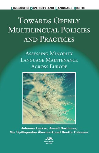 Towards Openly Multilingual Policies And Practices Assessing Minority Language Maintenance Across Europe Johanna Laakso Anneli Sarhimaa Sia Spiliopoulou Kermark Reetta Toivanen