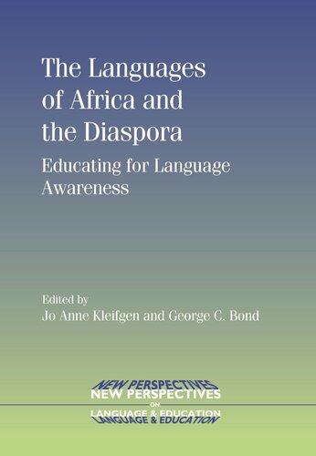 Thelanguages Of Africa And The Diaspora Educating For Language Awareness Jo Anne Kleifgen Editor George C Bond Editor