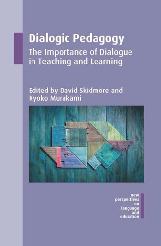 Dialogic Pedagogy The Importance Of Dialogue In Teaching And Learning David Skidmore Editor Kyoko Murakami Editor