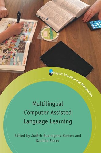 Multilingual Computer Assisted Language Learning Judith Buendgenskosten Editor Daniela Elsner Editor