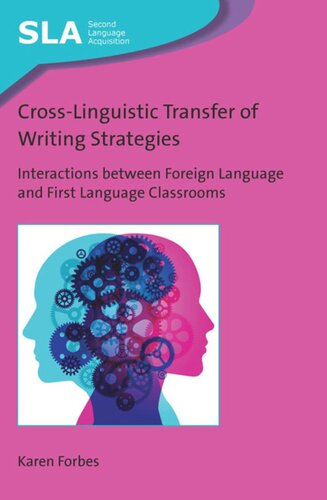 Crosslinguistic Transfer Of Writing Strategies Interactions Between Foreign Language And First Language Classrooms Karen Forbes