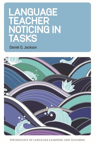 Language Teacher Noticing In Tasks Daniel O Jackson