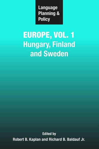 Language Planning And Policy In Europe Vol 1 Hungary Finland And Sweden Robert B Kaplan Editor Richard B Baldauf Jr Editor