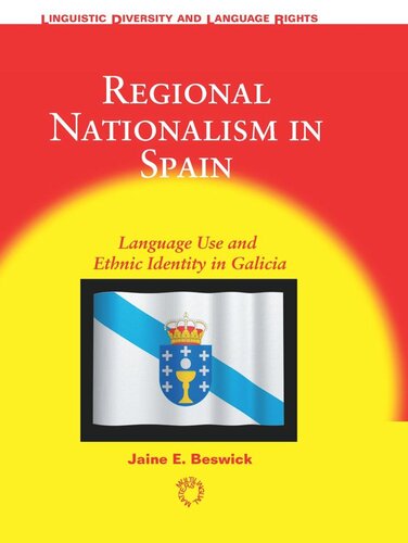 Regional Nationalism In Spain Language Use And Ethnic Identity In Galicia Jaine E Beswick