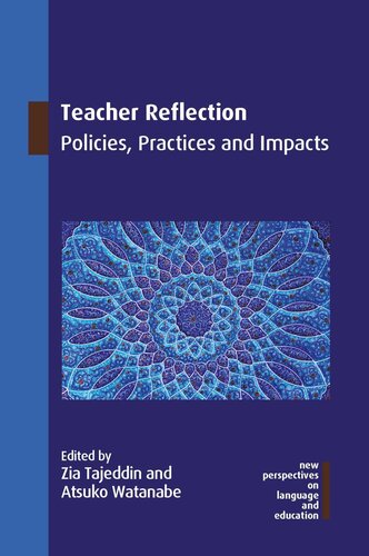 Teacher Reflection Policies Practices And Impacts Zia Tajeddin Editor Atsuko Watanabe Editor