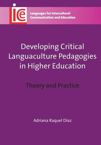 Developing Critical Languaculture Pedagogies In Higher Education Theory And Practice Adriana Raquel Daz