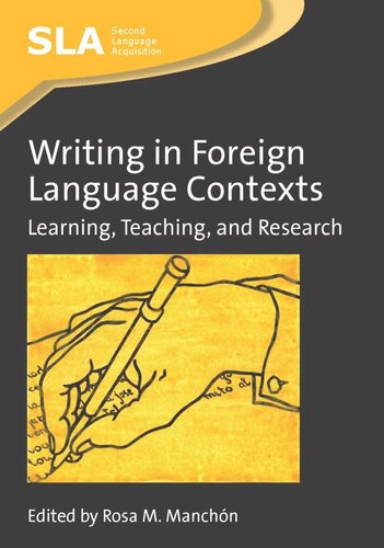 Writing In Foreign Language Contexts Learning Teaching And Research Rosa Manchn Editor
