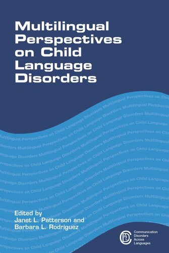 Multilingual Perspectives On Child Language Disorders Janet L Patterson Editor Barbara L Rodrguez Editor