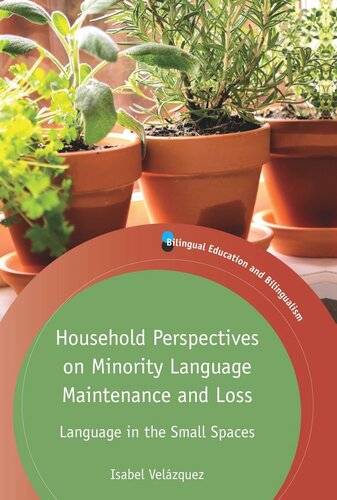 Household Perspectives On Minority Language Maintenance And Loss Language In The Small Spaces Isabel Velzquez