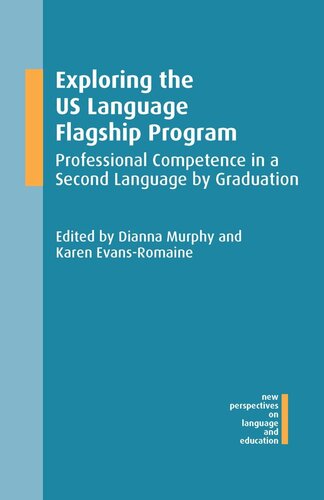 Exploring The Us Language Flagship Program Professional Competence In A Second Language By Graduation Dianna Murphy Editor Karen Evansromaine Editor