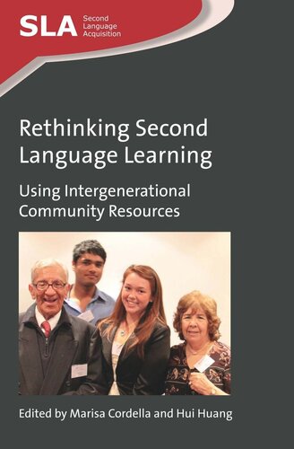 Rethinking Second Language Learning Using Intergenerational Community Resources Marisa Cordella Editor Hui Huang Editor