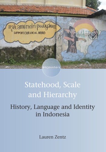 Statehood Scale And Hierarchy History Language And Identity In Indonesia Lauren Zentz