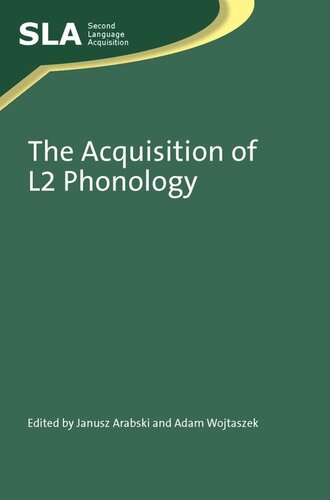 Theacquisition Of L2 Phonology Janusz Arabski Editor Adam Wojtaszek Editor