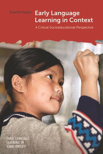 Early Language Learning In Context A Critical Socioeducational Perspective David Hayes