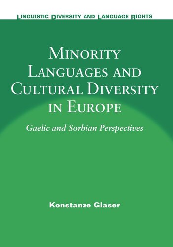 Minority Languages And Cultural Diversity In Europe Gaelic And Sorbian Perspectives Konstanze Glaser