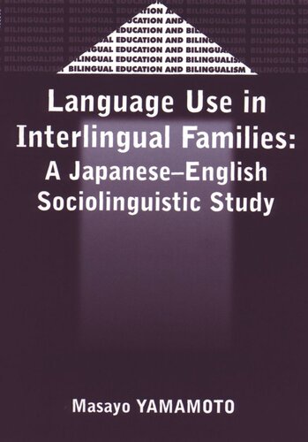 Language Use In Interlingual Familes A Japaneseenglish Sociolinguistic Study Masayo Yamamoto