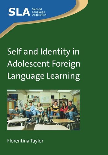 Self And Identity In Adolescent Foreign Language Learning Florentina Taylor