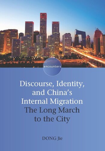 Discourse Identity And Chinas Internal Migration The Long March To The City Dong Jie