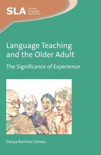 Language Teaching And The Older Adult The Significance Of Experience Danya Ramrez Gmez