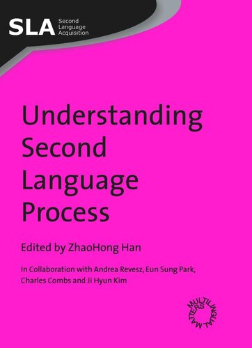 Understanding Second Language Process Zhaohong Han Editor