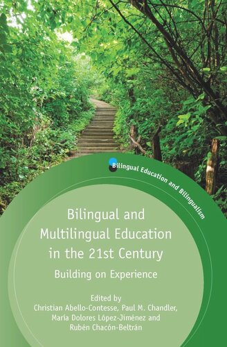 Bilingual And Multilingual Education In The 21st Century Building On Experience Christian Abellocontesse Editor Paul M Chandler Editor Mara Dolores Lpezjimnez Editor Rubn Chacnbeltrn Editor