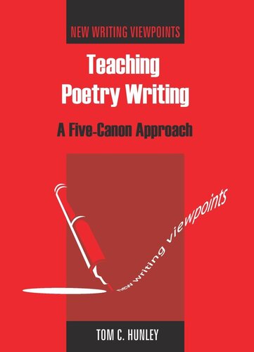 Teaching Poetry Writing A Fivecanon Approach Tom Hunley